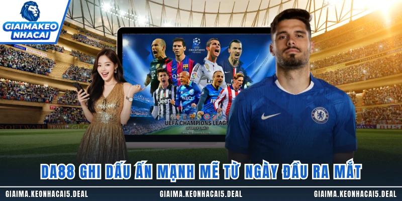 DA88 ghi dấu ấn mạnh mẽ từ ngày đầu ra mắt