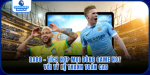 DA88 - Tích Hợp Mọi Dòng Game Hot Với Tỷ Lệ Thanh Toán Cao