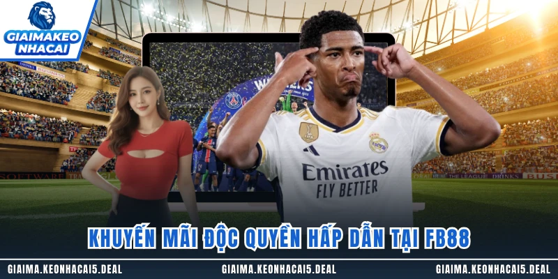 Khuyến mãi độc quyền hấp dẫn tại FB88