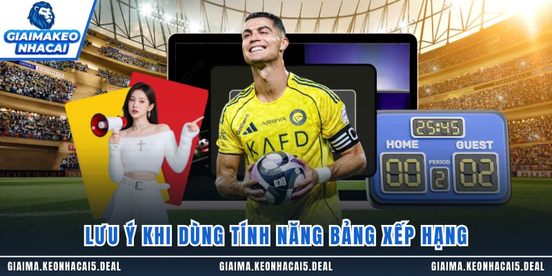 Lưu ý khi dùng tính năng bảng xếp hạng